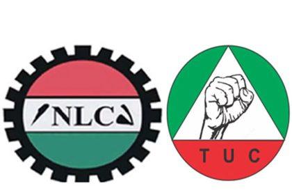 The Nigeria Labour Congress, NLC, and the Trade Union Congress, TUC, have given the Federal Government notice of a nationwide strike, effective in 14 days.