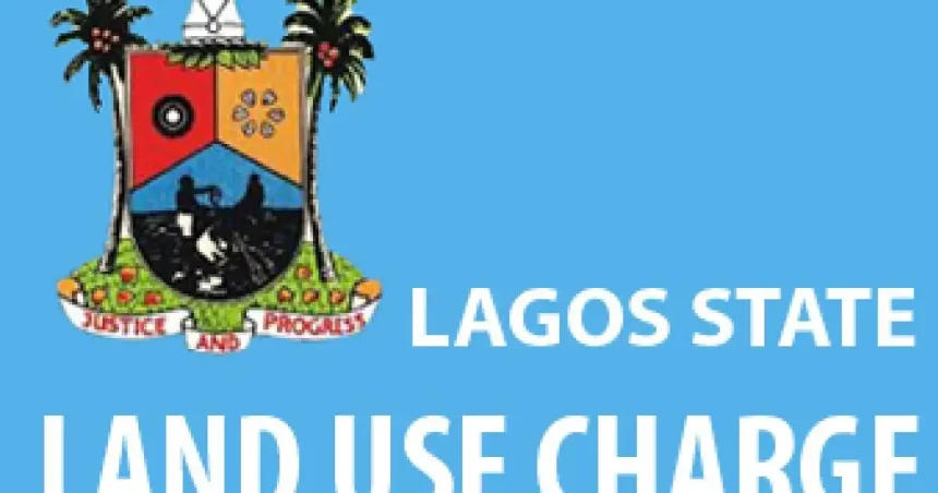 The Lagos State Government has emphasized the importance of timely payment of the Land Use Charge (LUC) to enable the state to address infrastructure challenges and improve services for residents.