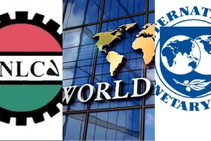 The Nigeria Labour Congress (NLC) has accused the International Monetary Fund (IMF) and the World Bank of deepening poverty and hindering Nigeria’s development.